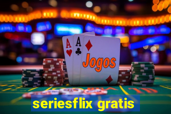 seriesflix gratis